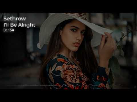 Sethrow - I'll Be Alright