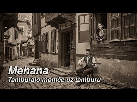 Mehana Sevdah - Tamburalo momče uz tamburu