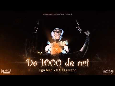 Ego ft Zhao - De 1000 de ori [Official HD]