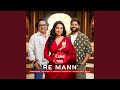 Re Mann Coke Studio Bharat