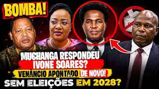 BOMBA! Muchanga Respondeu Ivone? Venâncio Apontado De Novo! Sem Eleições em 2028?