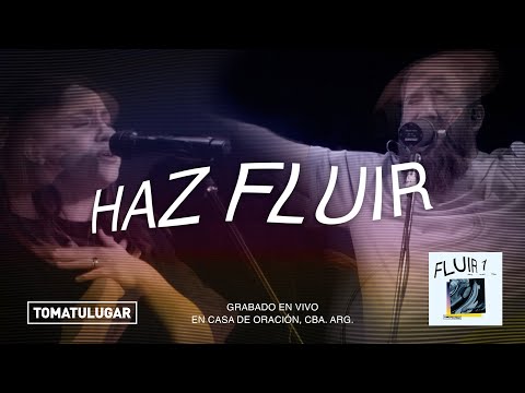 Haz fluir - Fluir 1 | TOMATULUGAR | TTL Music