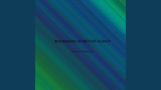 Download lagu bayangmu disetiap sudut mp3 Download lagu bayangmu disetiap sudut mp3
