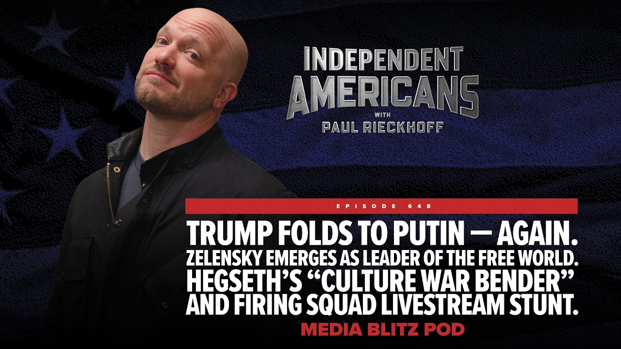 Trump folds to Putin — again. Zelensky emerges as leader of the free world. Hegseth’s “Culture war bender” and firing squad livestream stunt. Media Blitz Pod