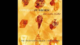 Cowboy Junkies - 04 - State Trooper - 200 More Miles