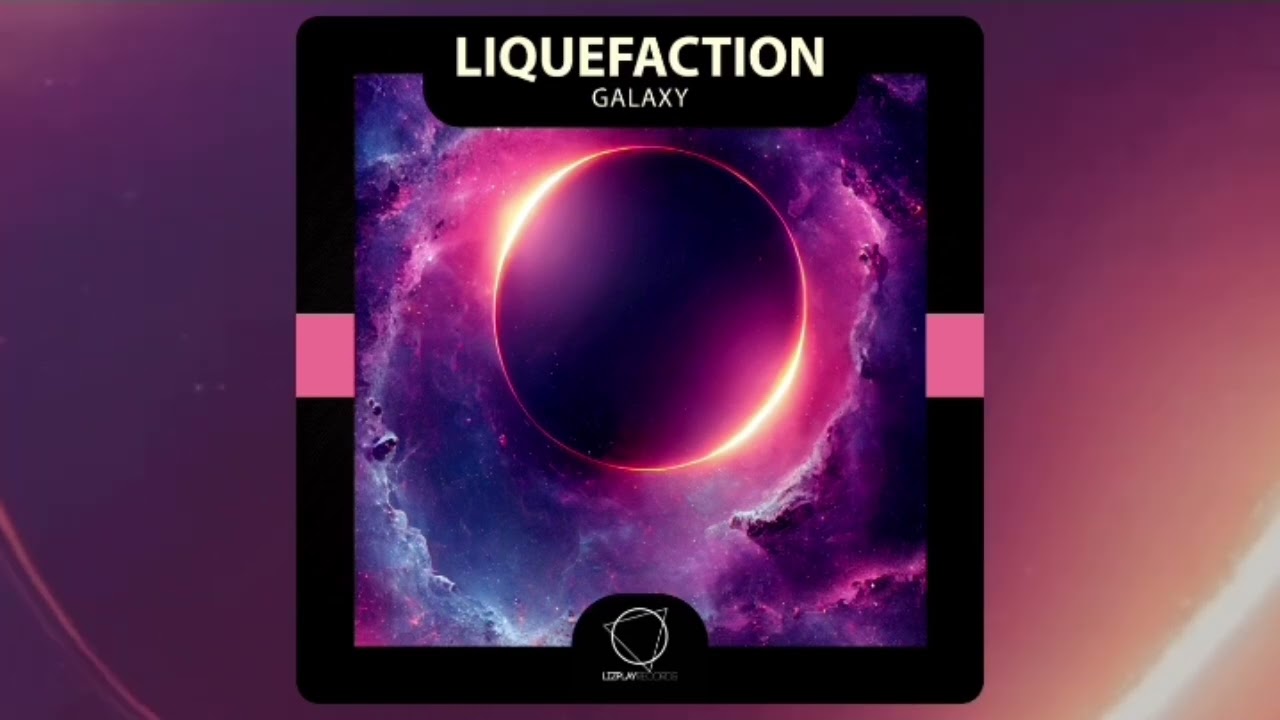 Liquefaction - Galaxy (Lizplay Records) / #drumandbass