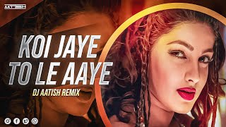 Download lagu Koi Jaye To Le Aaye - EDM Remix | DJ AATISH | Bollywood DJ Remix | New DJ Songs 2025 mp3 Download lagu Koi Jaye To Le Aaye - EDM Remix | DJ AATISH | Bollywood DJ Remix | New DJ Songs 2025 mp3
