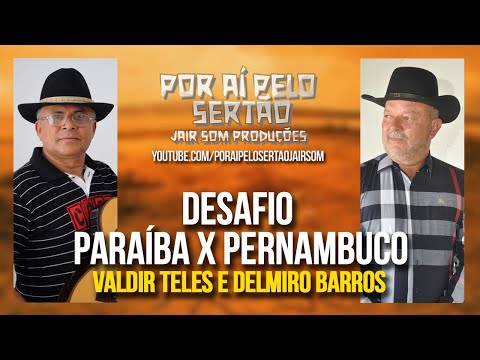 DELMIRO BARROS E VALDIR TELES  DESAFIO PARAÍBA E PERNAMBUCO