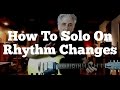 How To Solo On Rhythm Changes (with Backing Tracks)