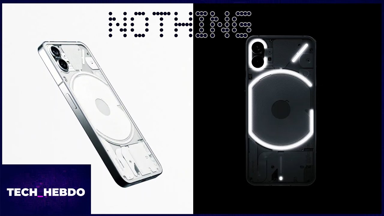 Tech Hebdo #06 : Nothing présente son premier smartphone