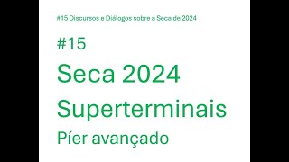 #15 Discursos e Diálogos sobre a Seca de 2024 - Superterminais