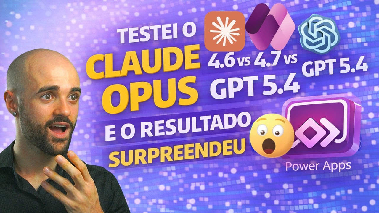 Testei Claude Opus 4.7 vs 4.6 vs GPT 5.4 no Power Apps Canvas e o resultado surpreendeu