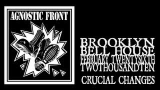 Agnostic Front - Crucial Changes (Bell House 2010)