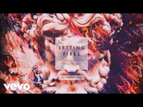 The Chainsmokers, XYLØ - Setting Fires (Sigma Remix Audio) ft. XYLØ