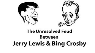 The Unresolved Feud between Jerry Lewis and Bing Crosby