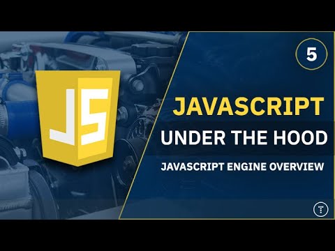 JavaScript Under The Hood [5] - JavaScript Engine Overview