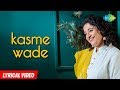Kavita Seth - Kasme Wade Pyar Wafa | Lyrical Video | Kanishk Seth | Indiwar | Kalyanji-Anandji