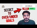 SECRET TO OVER/UNDER GOALS - Football Betting Tips and Strategies