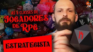 O Jogador Estrategista - As 8 Classes de Jogadores de RPG - Narradores Narrados Ep. 14