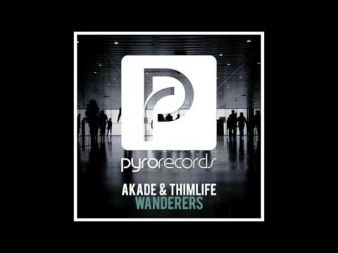 Akade & Thimlife - Wanderers [PYRO RECORDS] (OUT NOW!)