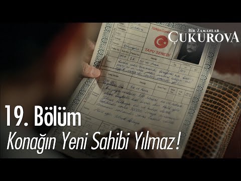Konağın yeni sahibi Yılmaz - Bir Zamanlar Çukurova 19. Bölüm