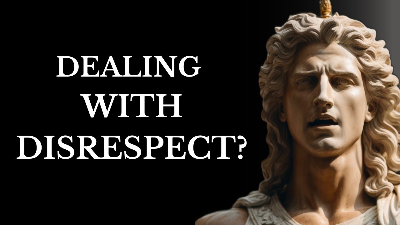 10  STOIC LESSONS TO HANDLE   DISRESEPECT (MUST WATCH) | STOICISM