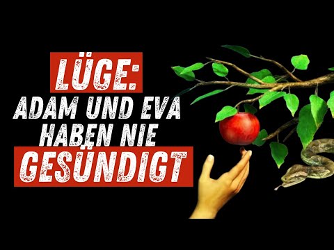 ADAM UND EVA - Die Verborgene Wahrheit über Ihre Schuld