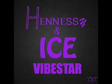 Vibestar- Hennessy an ice (PROD by Dreamstarproduction)