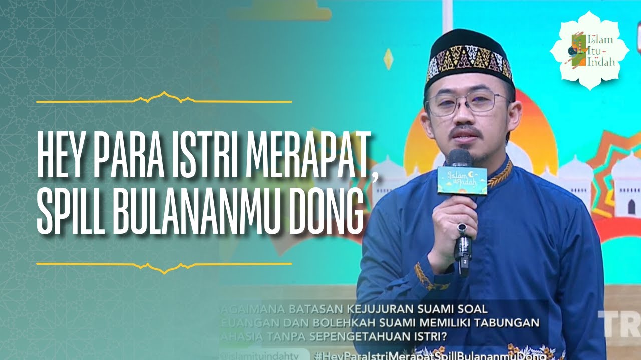 Hey Para Istri Merapat, Spill Bulananmu Dong - ISLAM ITU INDAH (15/06/26) P3