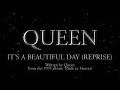 Queen  - It's A Beautiful Day (Reprise) (Official Lyric Video)