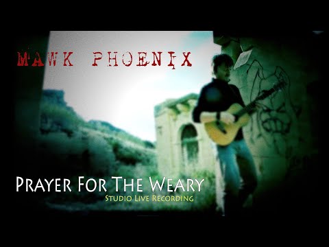 MAWK PHOENIX - Prayer For The Weary [Studio Live Recording]