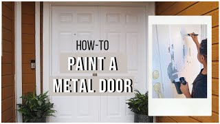 How To Paint an Exterior Metal Door | Refresh Your Front Entry Door with a Coat of Paint