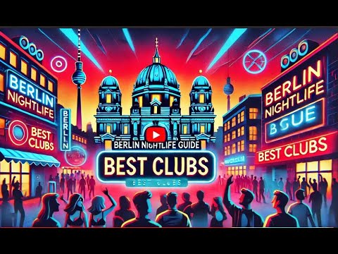 Berlin Nightlife Guide: Best Clubs for an Unforgettable Night Out
