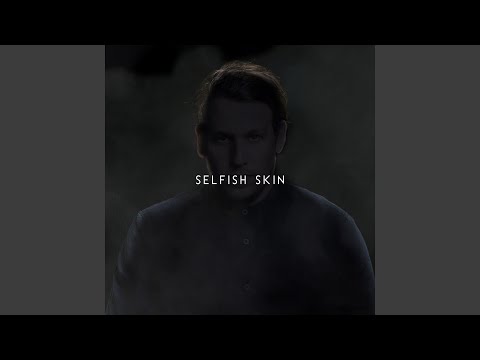 Selfish Skin
