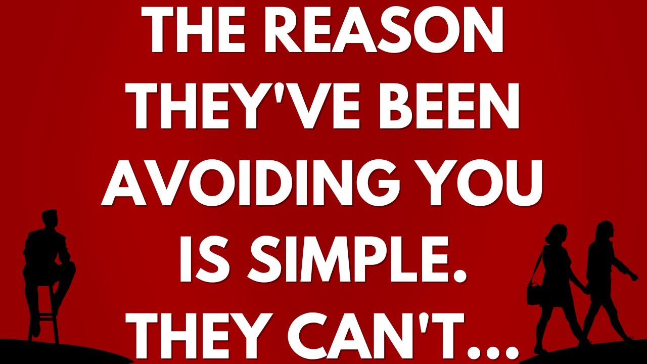 💌 The reason they've been avoiding you is simple they can't...