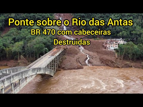 Ponte sobre o Rio das Antas comprometida na BR 470 entre Bento Gonçalves-RS e Veranópolis-RS