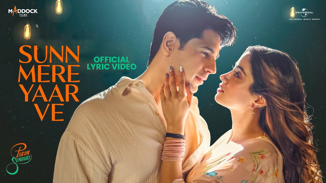 Sunn Mere Yaar Ve Lyrics | Param Sundari | Sachin-Jigar, Aditya Rikhari