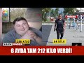 6 ayda tam 212 kilo verdi!