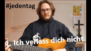 #jedentag 23: Ich verlass dich nicht - Kirchenlieder zum Anhören und Mitsingen