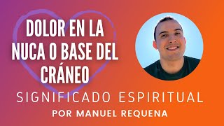 Dolor en la nuca o base del cráneo (Como quitar implantes energéticos con amor)