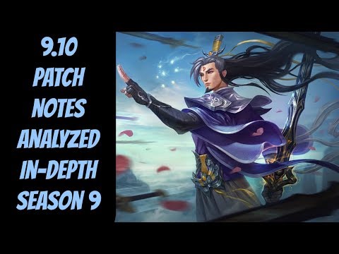 9.10 Patch Notes Explained In-Depth Analysis -- Season 9 -- League of Legends