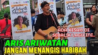 🔥SEBAK Inilah Kisah DiSebalik Lagu JANGAN MENANGIS HABIBAH❗-ARIS ARIWATAN, Lagu DiTulis Utk KakakNya