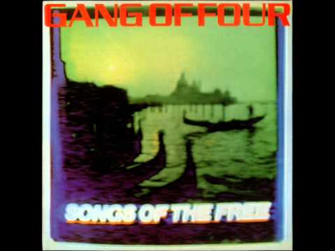 Gang Of Four - Songs Of The Free [1982, FULL ALBUM + bonus tracks]