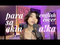 Para Sa Akin - Sitti (English R&B Cover by a!ka)