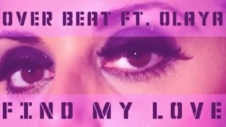 OVER BEAT feat. OLAYA  Find My Love