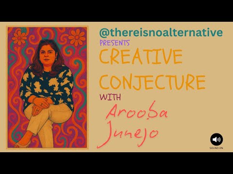 Creative Conjecture Season 1 | Episode 7 Ft. Arooba Junejo
