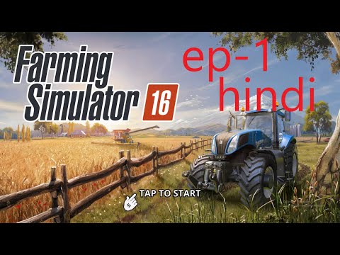 PART - 1 | How To Play Farming Simulator 16 in Hindi | Farming Simulator 16 Guide in Hindi