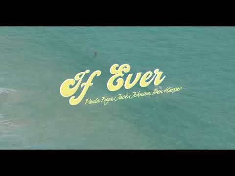 If Ever -  Paula Fuga with Jack Johnson (featuring Ben Harper) - Lyric Video
