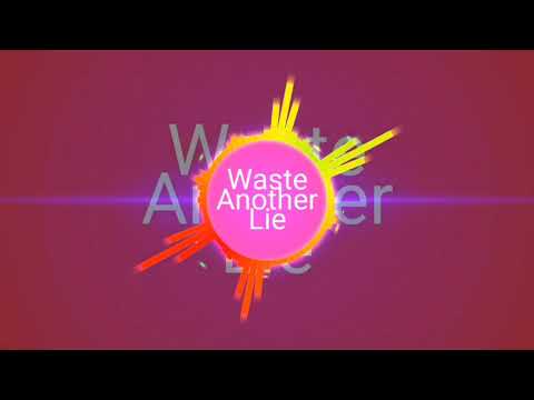 Waste Another Lie