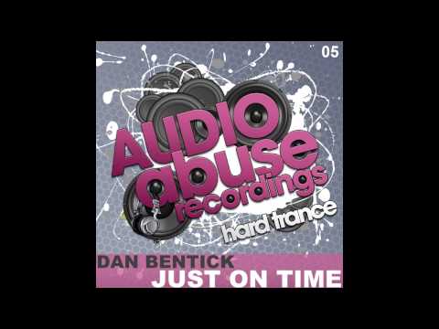 Dan Bentick - Just On Time (Original Mix) [Audio Abuse Recordings]